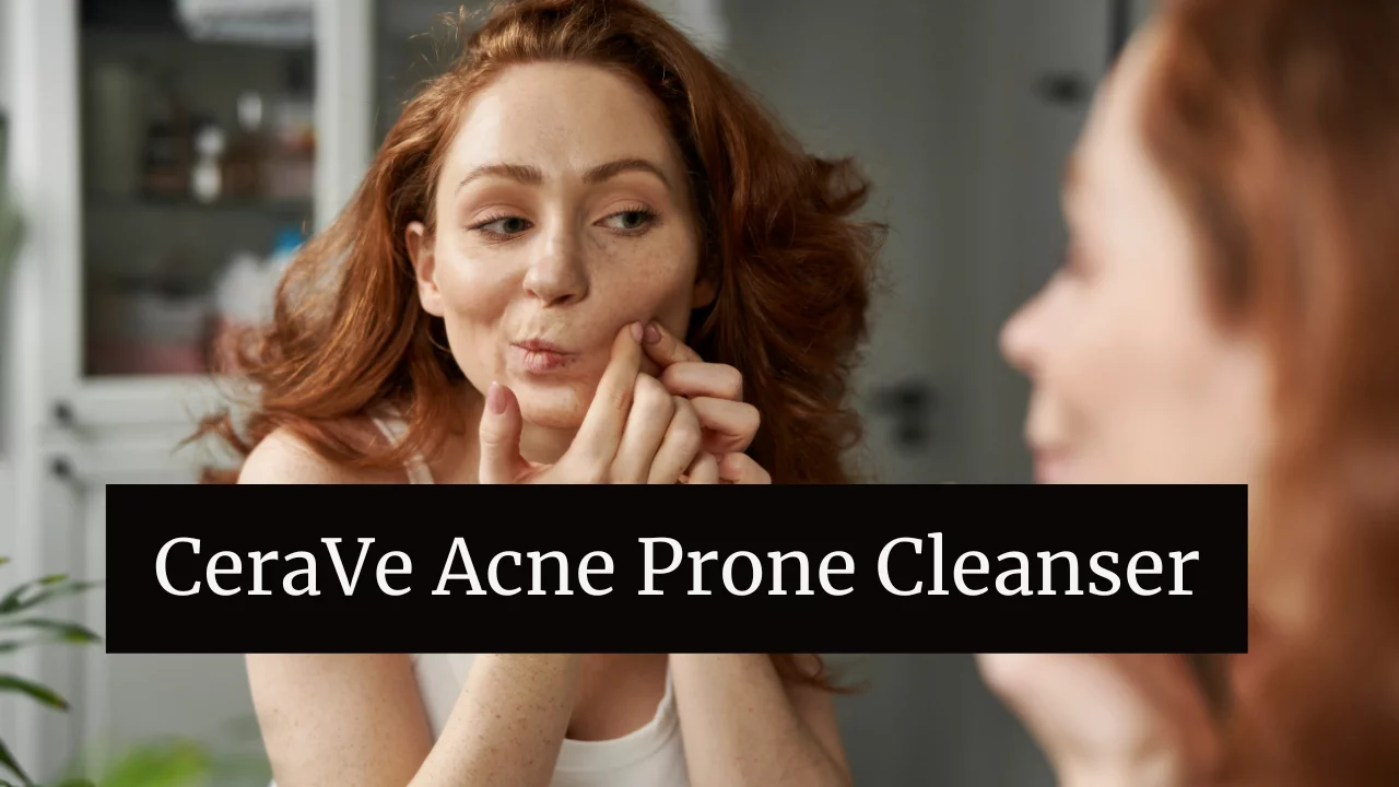 CeraVe Acne Prone Cleanser