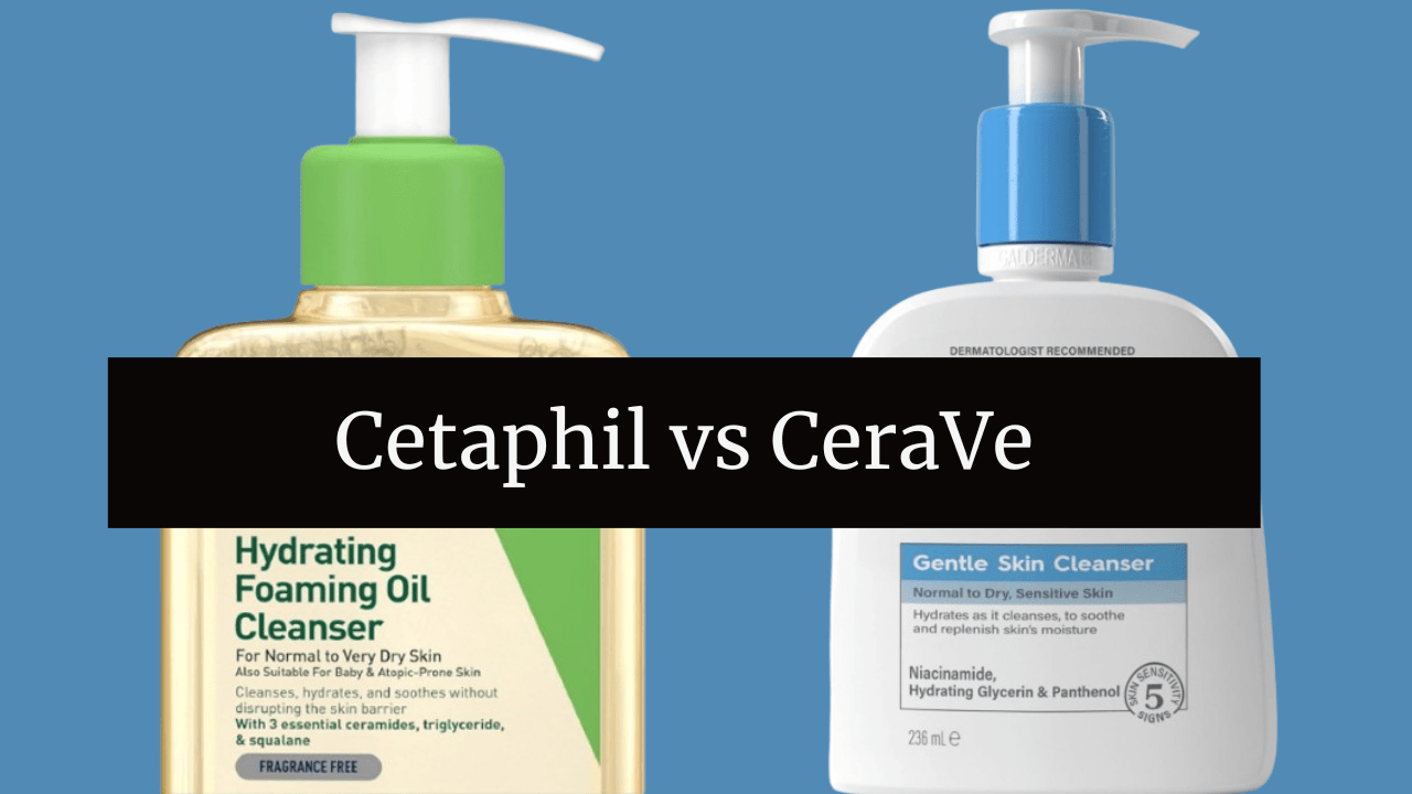 Cetaphil vs CeraVe