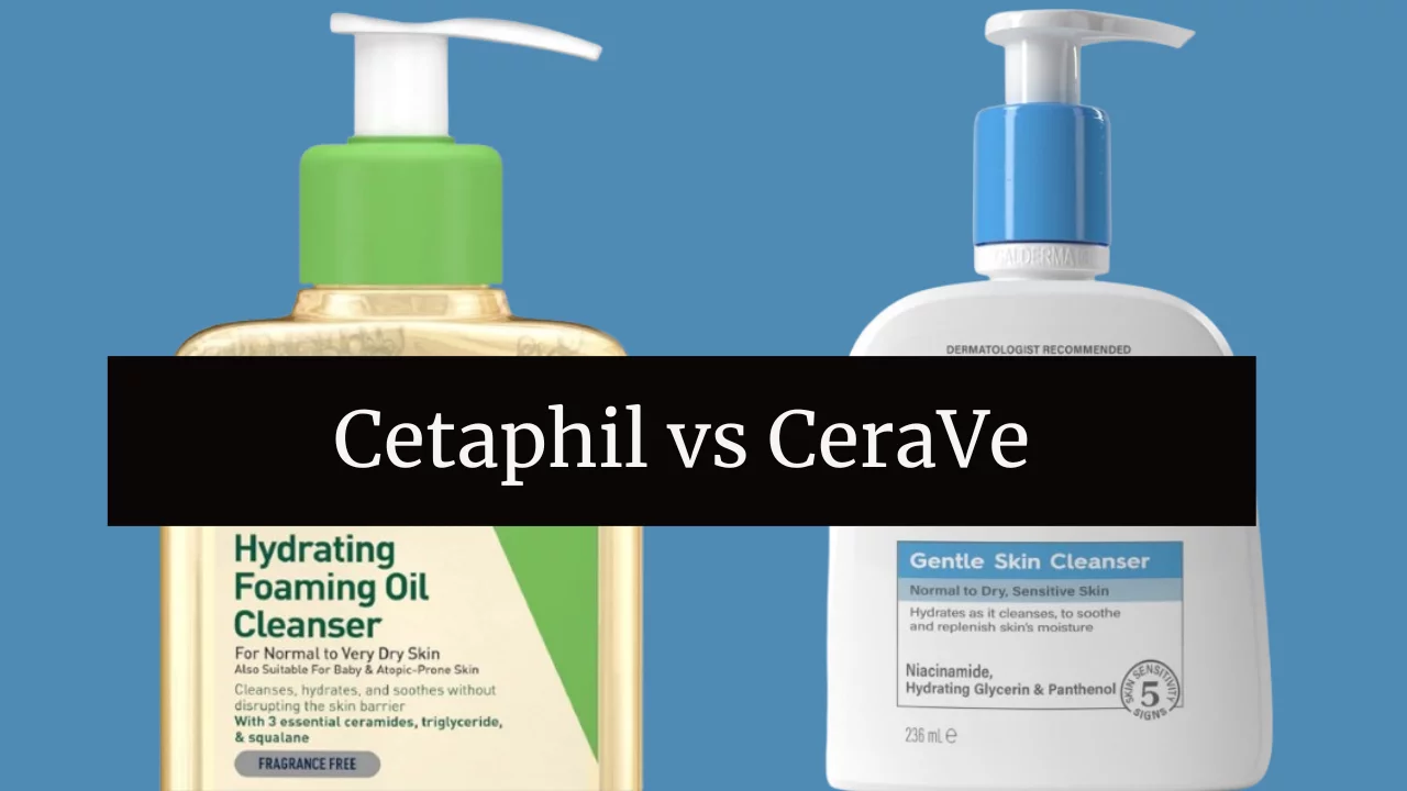 Cetaphil vs CeraVe